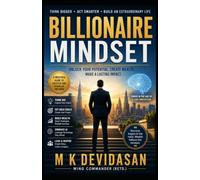 Billionaire Mindset: Think Bigger, Act Smarter, Build an Extraordinary Life