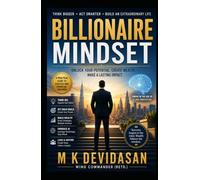 Billionaire Mindset: Think Bigger, Act Smarter, Build an Extraordinary Life