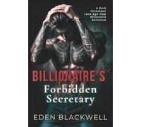 Billionaire’s Forbidden Secretary: A Dark Forbidden Love Age-Gap Billionaire Romance