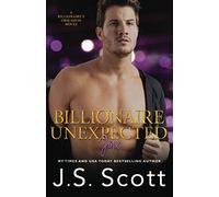 Billionaire Unexpected~Jax: The Billionaire's Obsession Series: 16