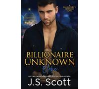 Billionaire Unknown: The Billionaire's Obsession ~ Blake: Volume 10