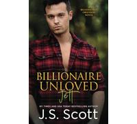 Billionaire Unloved: The Billionaire's Obsession ~ Jett: Volume 12