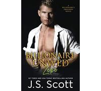 Billionaire Unwed~Zeke: The Billionaire's Obsession