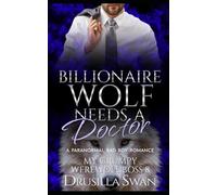 Billionaire Wolf Needs a Doctor: Paranormal Bad Boy Romance
