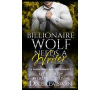 Billionaire Wolf Needs a Writer: Paranormal Bad Boy Romance