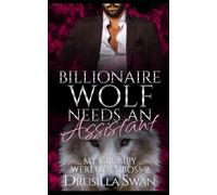 Billionaire Wolf Needs an Assistant: Paranormal Bad Boy Romance