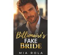 Billionaire's Fake Bride: An Enemies to Lovers Forced Proximity Romance