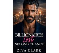 Billionaire's Last Second Chance: A Later in Life, Second Chance, Secret Child Romance