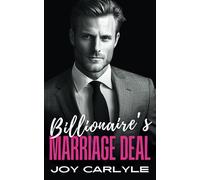 Billionaire's Marriage Deal: A Second Chance, Secret Baby Romance