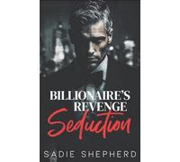 Billionaire's Revenge Seduction: An Age Gap Enemies to Lovers Romance