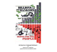 Billions For The Bankers-Debts For The People