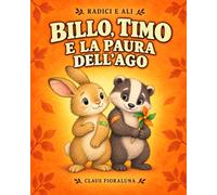 Billo, Timo e la Paura Dell' Ago: Una storia illustrata per affrontare prelievi e vaccini,