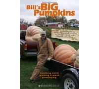 Bill's Big Pumpkins, a Giant Pumpkin Documentary