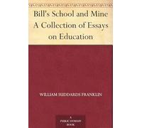 Bill's School and Mine: A Collection of Essays on Education
