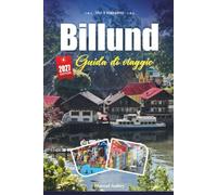 BILLUND GUIDA DI VIAGGIO 2027: Una guida pratica e adatta ai principianti La casa danese del divertimento LEGO e per la famiglia