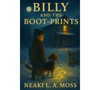 Billy and the Boot-Prints: A Story of Wonder, Hope, and Home
