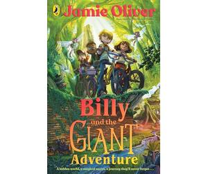 Billy and the Giant Adventure: The first children's book from Jamie Oliver