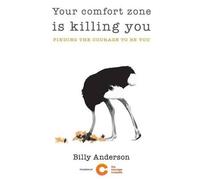 Billy Anderson Your comfort zone is killing you (Tascabile)