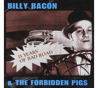 Billy Bacon 13 Years of Bad Road (CD) Album