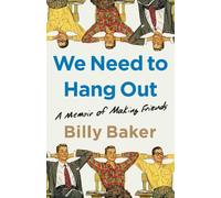 Billy Baker We Need to Hang Out (Copertina rigida)