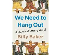 Billy Baker We Need to Hang Out (Tascabile)