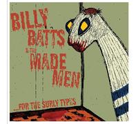 BILLY BATTS & THE MADE MEN - ...FOR THE SURLY TYPES