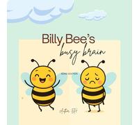 Billy Bee’s Busy Brain - ADHD Edition: Helping Little Minds Understand Big Emotions.