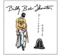 Billy Bob Thornton - Private Radio by Billy Bob Thornton (2002-05-06)
