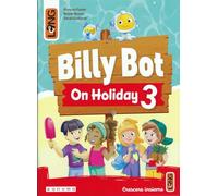 Billy Bot on holidays. Per la Scuola elementare. Con e-book. Con espansione online (Vol. 3)
