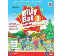 Billy bot. Stories for super citizens. Con e-book. Con espansione online (Vol. 3)