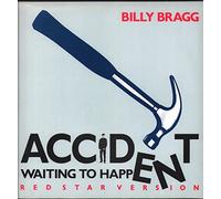 BILLY BRAGG - BILLY BRAGG / ACCIDENT WAITING TO HAPPEN