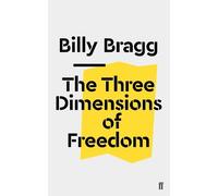 Billy Bragg The Three Dimensions of Freedom (Tascabile)