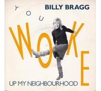 Billy Bragg - You Woke Up My Neighbourhood 7"