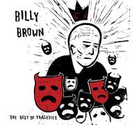 Billy Brown The Best of Tragedies (Vinyl LP)