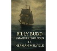 Billy Budd : and other prose pieces