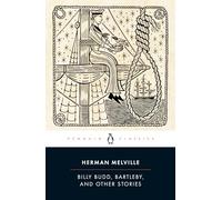 Billy Budd, Bartleby, and Other Stories: Herman Melville