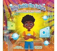 Billy Builds the Future: A Journey into Tech