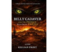 Billy Cadaver And The Problem With Being Twelve: In Phoenix, heat keeps vampires warm and secrets alive