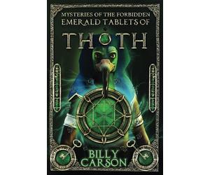 Billy Carson Mysteries Of The Forbidden Emerald Tablets Of Thoth (Tascabile)