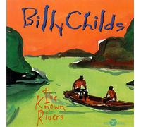 Billy Childs - IVE KNOWN RIVERS - BILLY CHIL