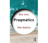 Billy Clark Pragmatics: The Basics (Tascabile) Basics