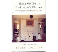 Billy Collins Taking Off Emily Dickinson's Clothes (Tascabile)