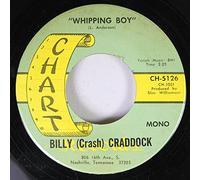 BILLY (CRASH) CRADDOCK - BILLY (CRASH) CRADDOCK 45 RPM WHIPPING BOY / GO ON HOME GIRL