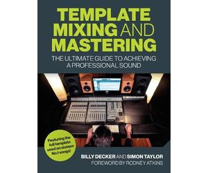 Billy Decker Simon Taylor Template Mixing and Mastering (Tascabile)