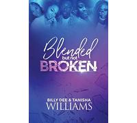 Billy Dee Williams Tanisha Williams Blended, But Not Broken (Tascabile)