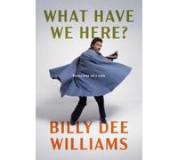 Billy Dee Williams What Have We Here? (Copertina rigida)