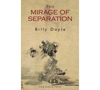 Billy Doyle The Mirage of Separation (Tascabile)