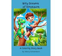 Billy Dreams Of Dinosaurs: A Coloring Storybook