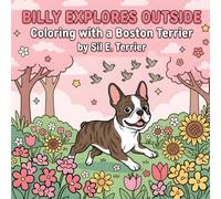 Billy Explores Outside: Coloring with a Boston Terrier