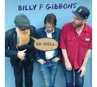 Billy F. Gibbons / Matt Sweeney & Bonnie 'Prince' Billy - Oh Well B/w Storms